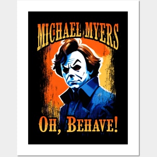 Michael Myers Oh, Behave! Posters and Art